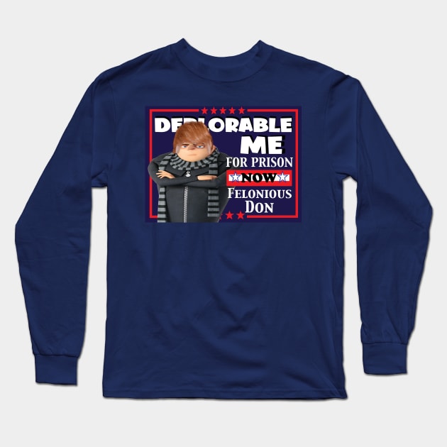 Deplorable Me Felonious Don For Prison Long Sleeve T-Shirt by Big Palm Tree